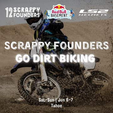 Cover Image for Scrappy Founders Go Dirt-Biking (adventure ride in Tahoe w/ overnight stay)