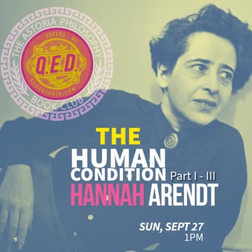 Cover Image for Astoria Philosophy Book Club: Hannah Arendt’s The Human Condition (Parts 1–3)