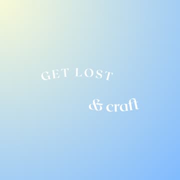 Cover Image for get lost (& craft)