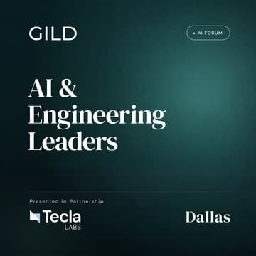 Cover Image for Dallas GILD AI Forum x Tecla: AI and Engineering Leaders Dinner - Grapevine