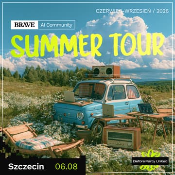 Cover Image for Summer Tour BRAVE AI COMMUNITY Szczecin