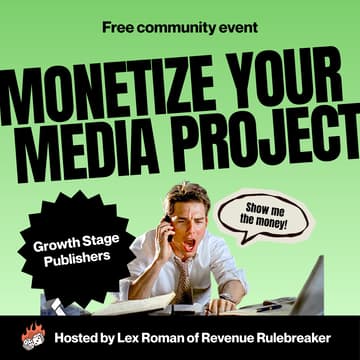 Cover Image for Monetize your media project (Growth stage publishers)