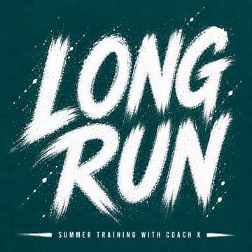 Cover Image for Long Run: Summer Training w/ Coach K