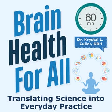 Cover Image for Brain Health for All with Dr. Krystal Culler: Translating Science into Everyday Practice
