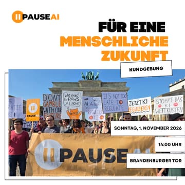 Cover Image for Pause AI! | Für eine menschliche Zukunft ~ For a human future | Protest