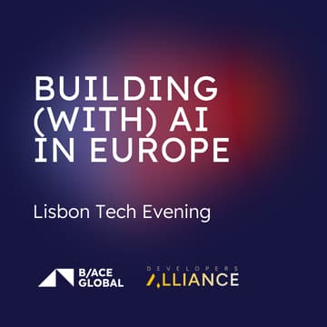 Cover Image for Lisbon Tech Evening: Building (with) AI in Europe