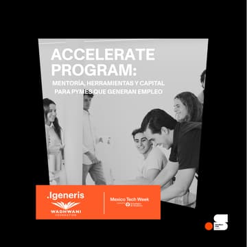 Cover Image for Accelerate México | Wadhwani Foundation × Igeneris: conoce el programa, escucha testimonios y pon a prueba tu estrategia de crecimiento