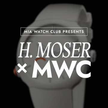 Cover Image for H. Moser & Cie. × MWC