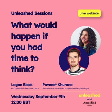 Cover Image for Unleashed Sessions: What would happen if you had time to think?