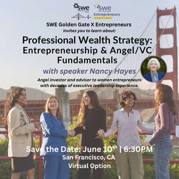 Cover Image for SWE Golden Gate x Entrepreneurs: Professional Wealth Strategy - Entrepreneurship and Angel/VC Fundamentals