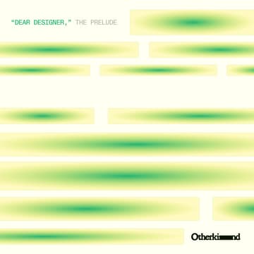 Cover Image for "DEAR DESIGNER," by Otherkind: THE PRELUDE