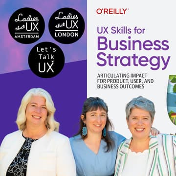Cover Image for Let's Talk UX, LTUX London, and LTUX Amsterdam present: UX Skills for Business Strategy: A discussion with the authors
