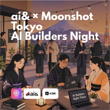 Cover Image for ai& × Moonshot Tokyo AI Builders Night