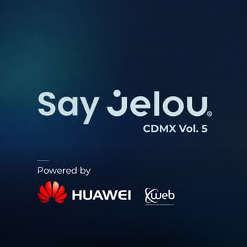 Cover Image for Say Jelou CDMX Powered By Huawei