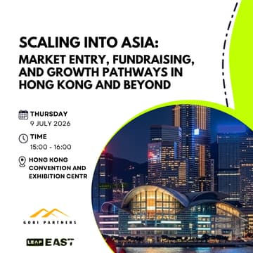 Cover Image for Gobi Partners Presents: Scaling into Asia: Market Entry, Fundraising, and Growth Pathways in Hong Kong and Beyond