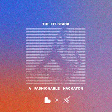 Cover Image for the fit stack: a fashionable hackathon