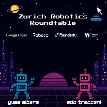 Cover Image for 🤖 Zurich Robotics Roundtable #5