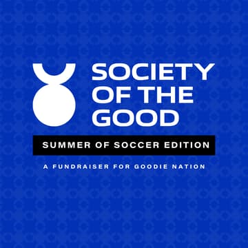 Cover Image for Society of the Good Fundraiser for Goodie Nation | Summer of Soccer Edition
