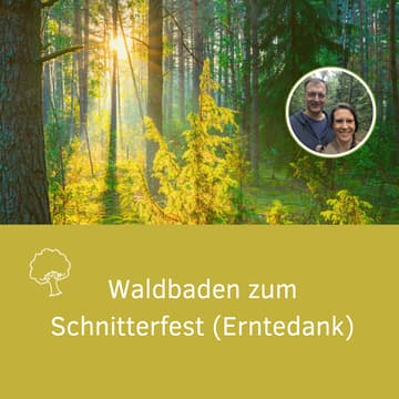 Cover Image for Waldbaden zum Erntedank (Schnitterfest)