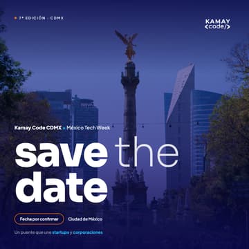 Cover Image for [Save the date] Kamay Code CDMX × México Tech Week | 7th Edition
