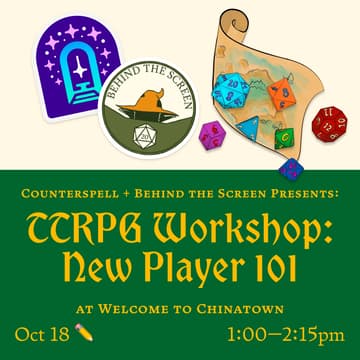Cover Image for 💫 Counterspell TTRPG Workshop: New Player 101 at Welcome to Chinatown