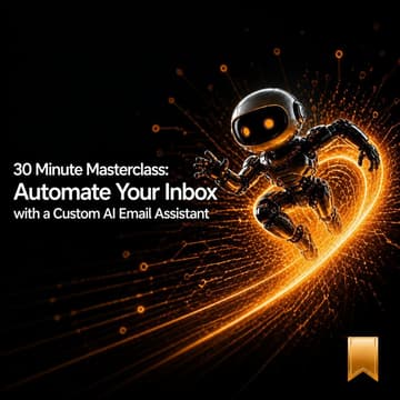 Cover Image for Free Masterclass: Automate Your Inbox with a Custom AI Email Assistant