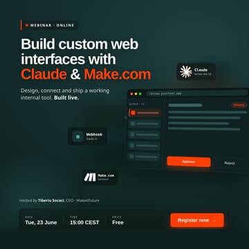 Cover Image for Webinar: How to Build Custom Web Interfaces with Claude AI and Make.com