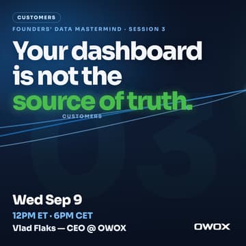 Cover Image for Session 3 – Customers – Your Dashboard Is Not the Source of Truth