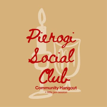 Cover Image for Pierogi Social Club | Community Hangout I 04.06.