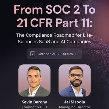 Cover Image for From SOC 2 to 21 CFR Part 11: The Compliance Roadmap for Life-Sciences SaaS and AI Companies