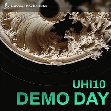Cover Image for UHI10 Demo Day - Uniswap Hook Incubator