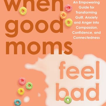 Cover Image for 'When Good Moms Feel Bad' Book Signing Event