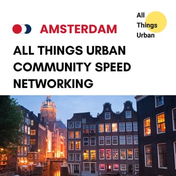 Cover Image for All Things Urban Amsterdam - Community Speed Networking