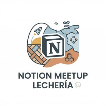 Cover Image for Notion Meetup Lechería