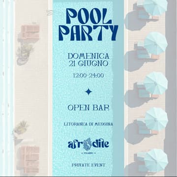 Cover Image for Afrodite presenta: Private Pool Party — Domenica 21 Giugno. Litoranea di Messina. Contributo partecipativo entro il 18Giugno.