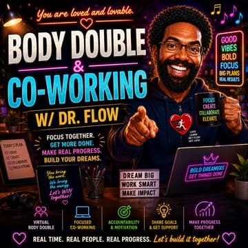 Cover Image for Body Double & Co-Working W/ Dr. Flow