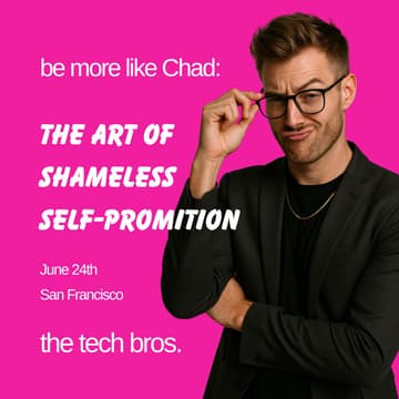 Cover Image for the tech bros: the art of shameless self-promotion