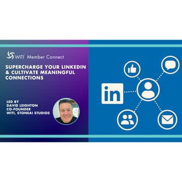 Cover Image for Supercharge Your LinkedIn & Cultivate Meaningful Connections with WITI