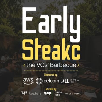 Cover Image for Early Steak: The VCs' Barbecue | by 14B VC, BFF, big_bets, Nameless, Picus (Sponsored: AWS, Celcoin, Review ALL)