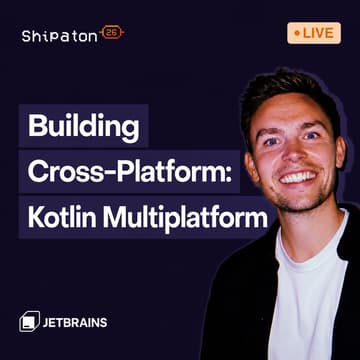 Cover Image for Shipaton Livestream: Building cross-platform: Kotlin Multiplatform