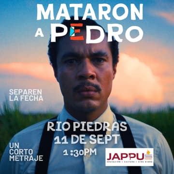 Cover Image for RIO PIEDRAS | Proyección comunitaria Mataron a Pedro | JAPPU con Productora Debora Pérez