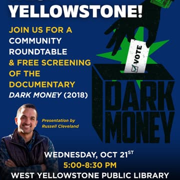 Cover Image for West Yellowstone Community Roundtable and FREE screening of Dark Money documentary