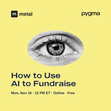 Cover Image for How to Use AI to Fundraise | Pygma x Metal