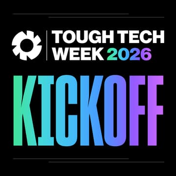 Cover Image for Tough Tech Week Kickoff 2026