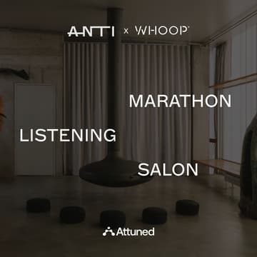 Cover Image for ANTI x WHOOP Listening Salon w/ Attuned