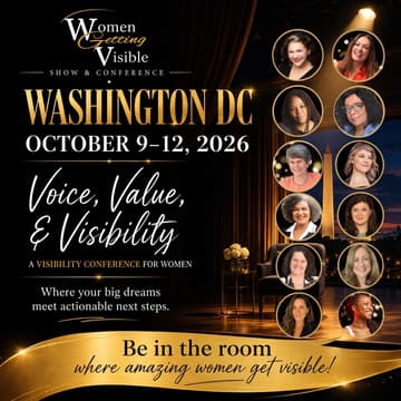 Cover Image for Washington DC | Women Getting Visible Show & Conference - Visibility Conference "Voice, Value, & Visibility"