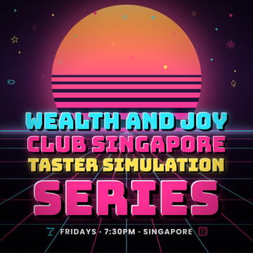 Cover Image for 🎉 Wealth and Joy Club Singapore — Taster Simulation Series 🎉