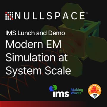 Cover Image for IMS Lunch and Demo: Modern EM Simulation at System Scale