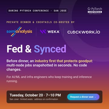 Cover Image for Fed & Synced — Dinner & Cocktails with WEKA, SemiAnalysis, & Clockwork.io at PyTorch Conference