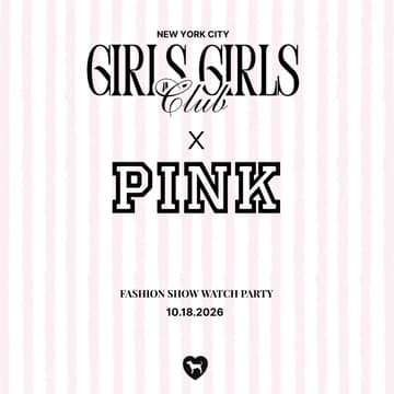 Cover Image for Victoria's Secret PINK x Girls Girls Club: FASHION SHOW WATCH PARTY